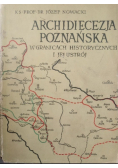 Archidiecezja poznańska w granicach historycznych i jej ustrój