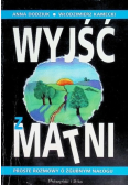 Wyjść z matni proste rozmowy o zgubnym nałogu