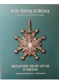 Pod jedną koroną 300 - lecie unii polsko - saskiej Królewskie zbiory sztuki w Dreźnie