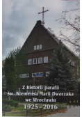 Z historii parafii św. Klemensa Marii Dworzaka we Wrocławiu 1925 - 2016