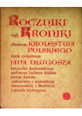 Roczniki czyli Kroniki sławnego Królestwa Polskiego księga pierwsza i druga