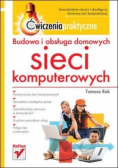 Budowa i obsługa domowych sieci komputerowych