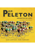 P jak Peleton. Kolarstwo od A do Z