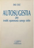 Autosugestia jako środek opanowania samego siebie