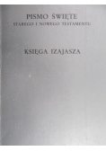 Pismo Święte Starego i Nowego Testamentu Księga Izajasza