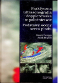 Praktyczna ultrasonografia dopplerowska w położnictwie Podstawy oceny serca płodu