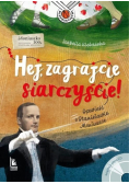 Hej zagrajcie siarczyście