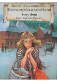 Dziewczynka z zapałkami Stary dom