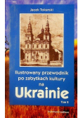 Ilustrowany przewodnik po zabytkach kultury na Ukrainie Tom 2