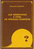 Jak rozmawiać z tymi co stracili nadzieję