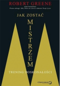 Jak zostać mistrzem. Trening doskonałości