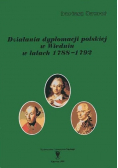 Działania dyplomacji Polskiej w Wiedniu w latach 1788 - 1792