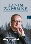 Zanim zapomnę, Węgrzyniak