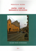 Lwów Część III Śródmieście Wschodnie