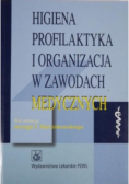 Higiena profilaktyka i organizacja w zawodach medycznych
