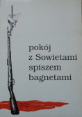 Pokój z Sowietami spiszem bagnetami