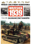 Wielki Leksykon Uzbrojenia Wrzesień 1939 Tom 228 Zagraniczne tankietki