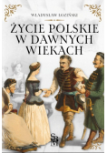 Życie Polskie w dawnych wiekach