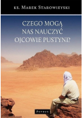 Czego mogą nas nauczyć Ojcowie Pustyni?