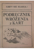 Karty nie kłamią Podręcznik wróżenia z kart