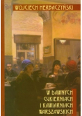 W dawnych cukierniach i kawiarniach warszawskich