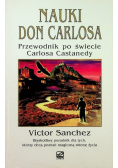 Nauki Don Carlosa Przewodnik po świecie Carlosa Castanedy