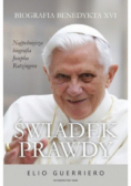 Świadek prawdy. Biografia Benedykta XVI