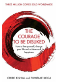 The Courage to be Disliked