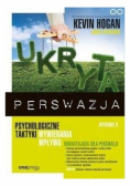 Ukryta perswazja.Psychologiczne taktyki wywierania