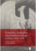 Estetyka dyskursu nacjonalistycznego w Polsce 1926 - 1939