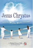 Jezus Chrystus uzdrowiciel mojej osoby