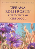 Uprawa roli i roślin z elementami herbologii