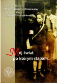 Mój świat po którym stąpam