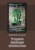 Tropami śląskiego dziedzictwa
