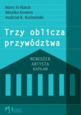 Trzy oblicza przywództwa menedżer, artysta, kapłan