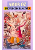 Jak uleczyć fanatyka