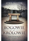 Bogowie i Królowie - Seria Kronik Tom 1