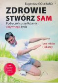 Zdrowie stwórz sam