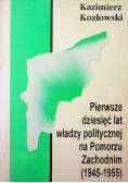 Pierwsze dziesięć lat władzy politycznej na Pomorzu Zachodnim