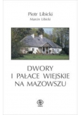 Dwory i pałace wiejskie na Mazowszu