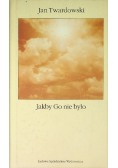 Jakby go nie było