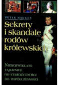 Sekrety i skandale rodów królewskich
