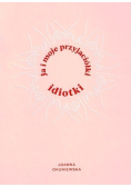 Ja i moje przyjaciółki idiotki