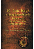 10 lat Nauk o Bezpieczeństwie Potencjał problematyka perspektywy
