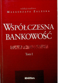 Współczesna bankowość Tom I