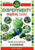 Eksperymenty mądrej żabki Nauki przyrodnicze w przedszkolu
