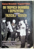 Na tropach skarbów i depozytów Trzeciej Rzeszy