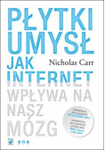 Płytki umysł. Jak internet wpływa na nasz mózg