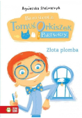 Tomuś Orkiszek i Złota plomba