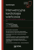 Interwencyjna kardiologia wieńcowa Współczesne podejście